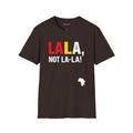 Lala, Not La-La! | Funny Swahili Misheard Phrase T-Shirt
