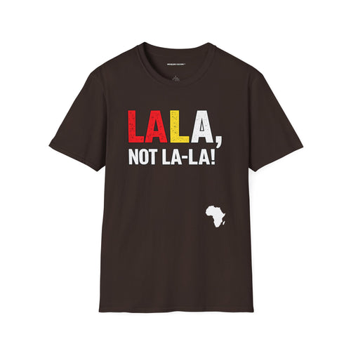 Lala, Not La-La! | Funny Swahili Misheard Phrase T-Shirt