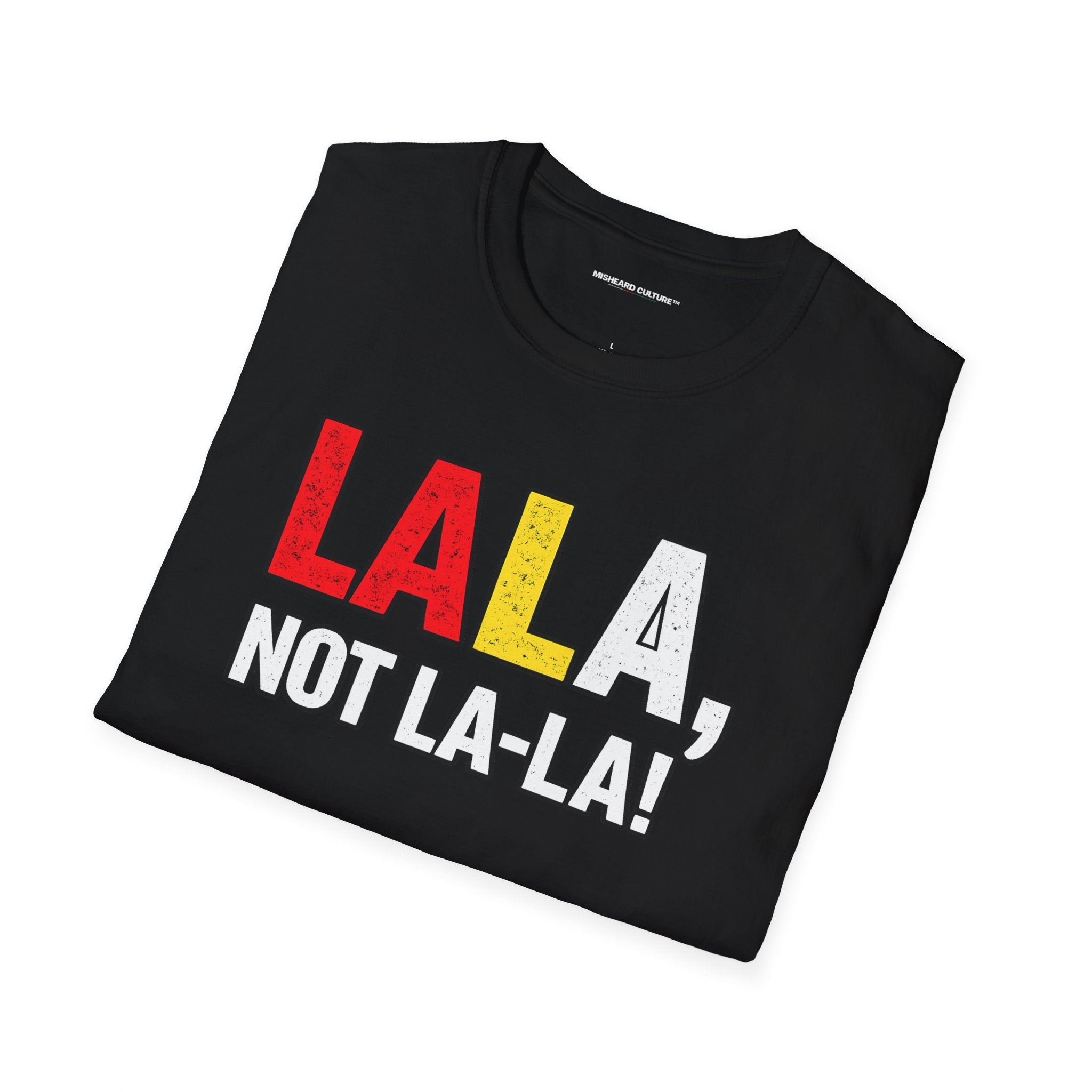 Lala, Not La-La! | Funny Swahili Misheard Phrase T-Shirt