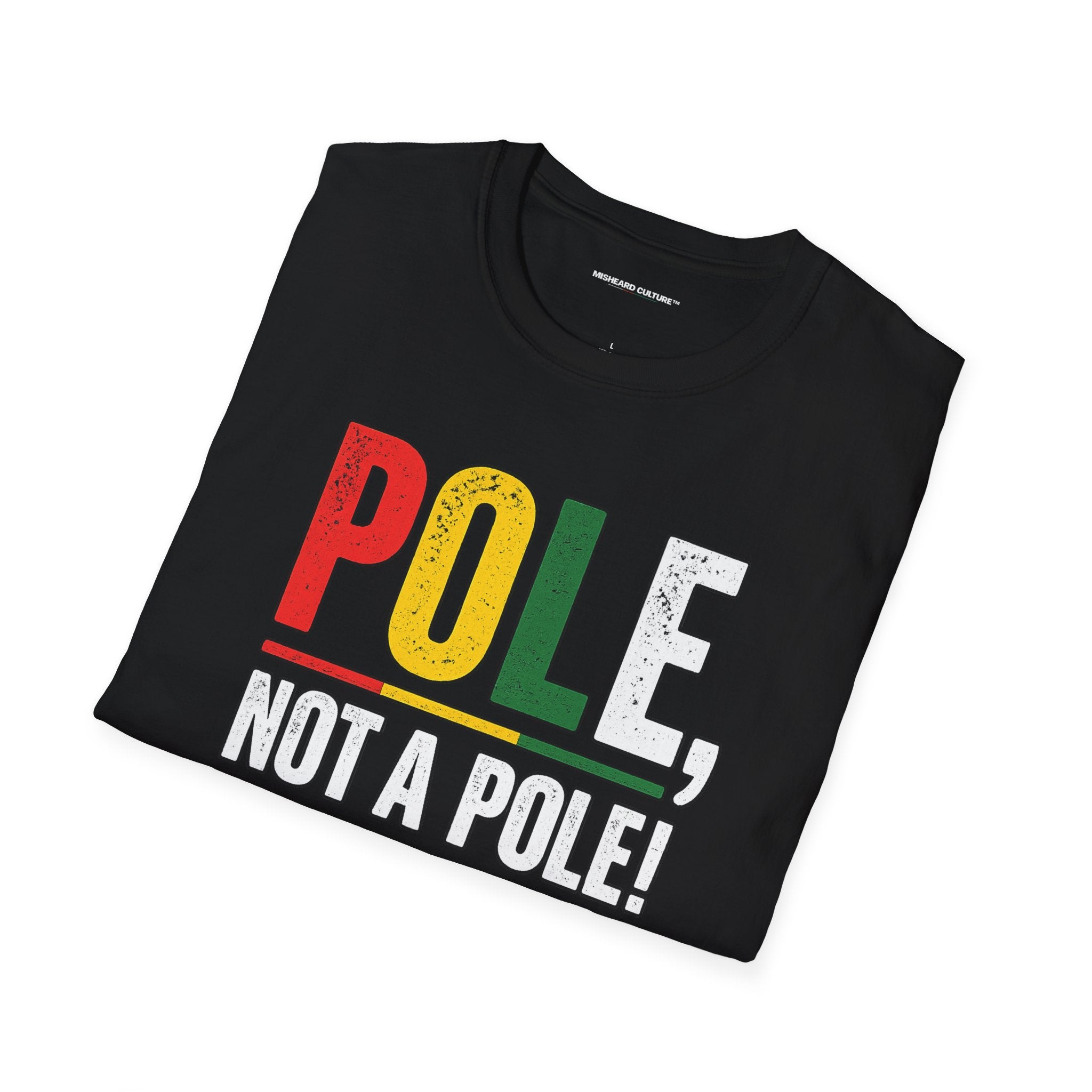 Pole, Not a Pole! | Swahili Misheard Phrase Funny T-Shirt