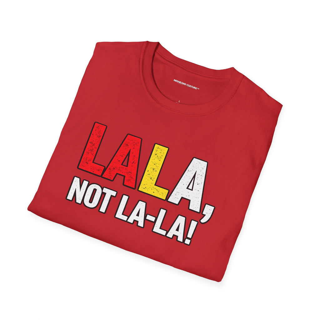 Lala, Not La-La! | Funny Swahili Misheard Phrase T-Shirt