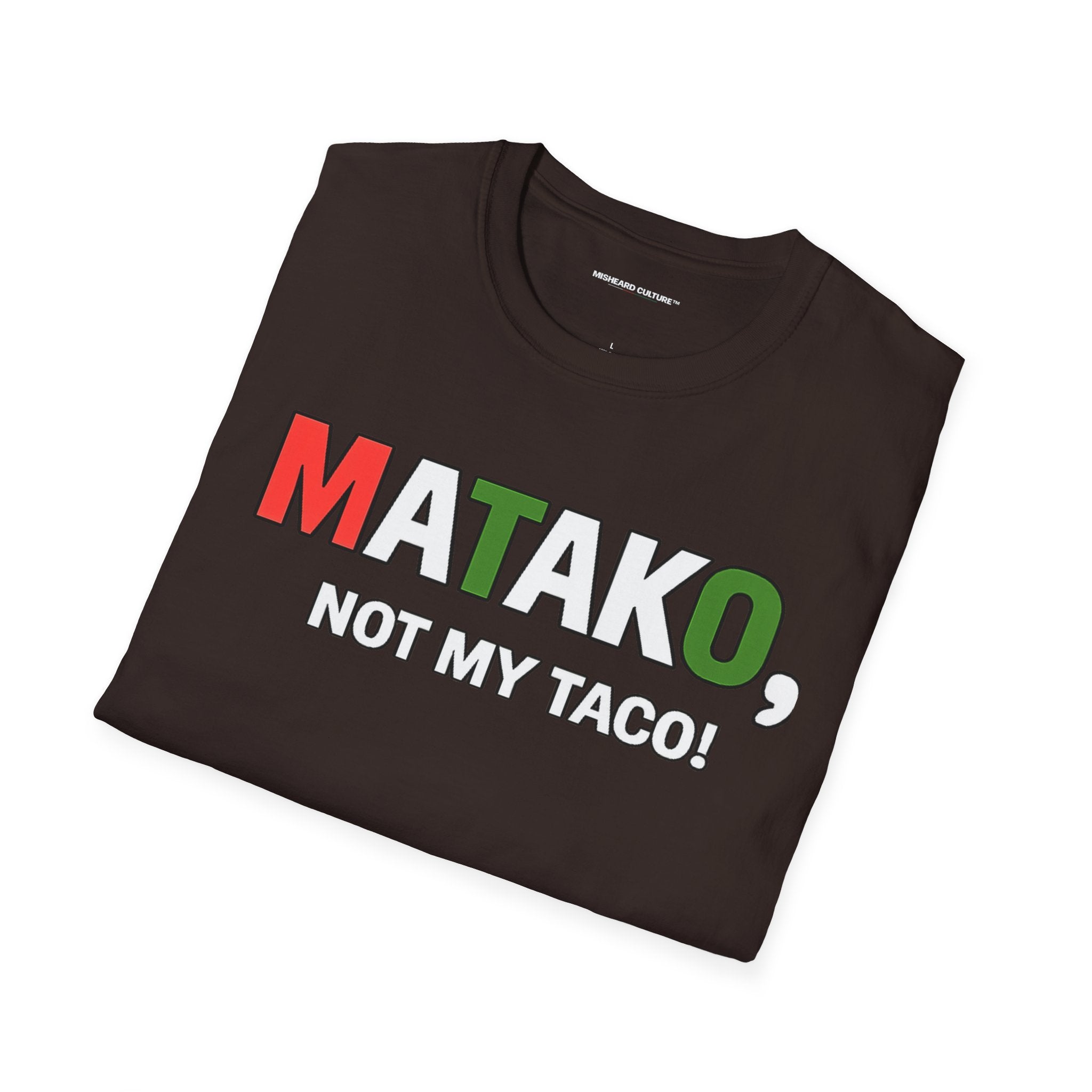 Matako, Not My Taco! | Funny Swahili Misheard Phrase T-Shirt