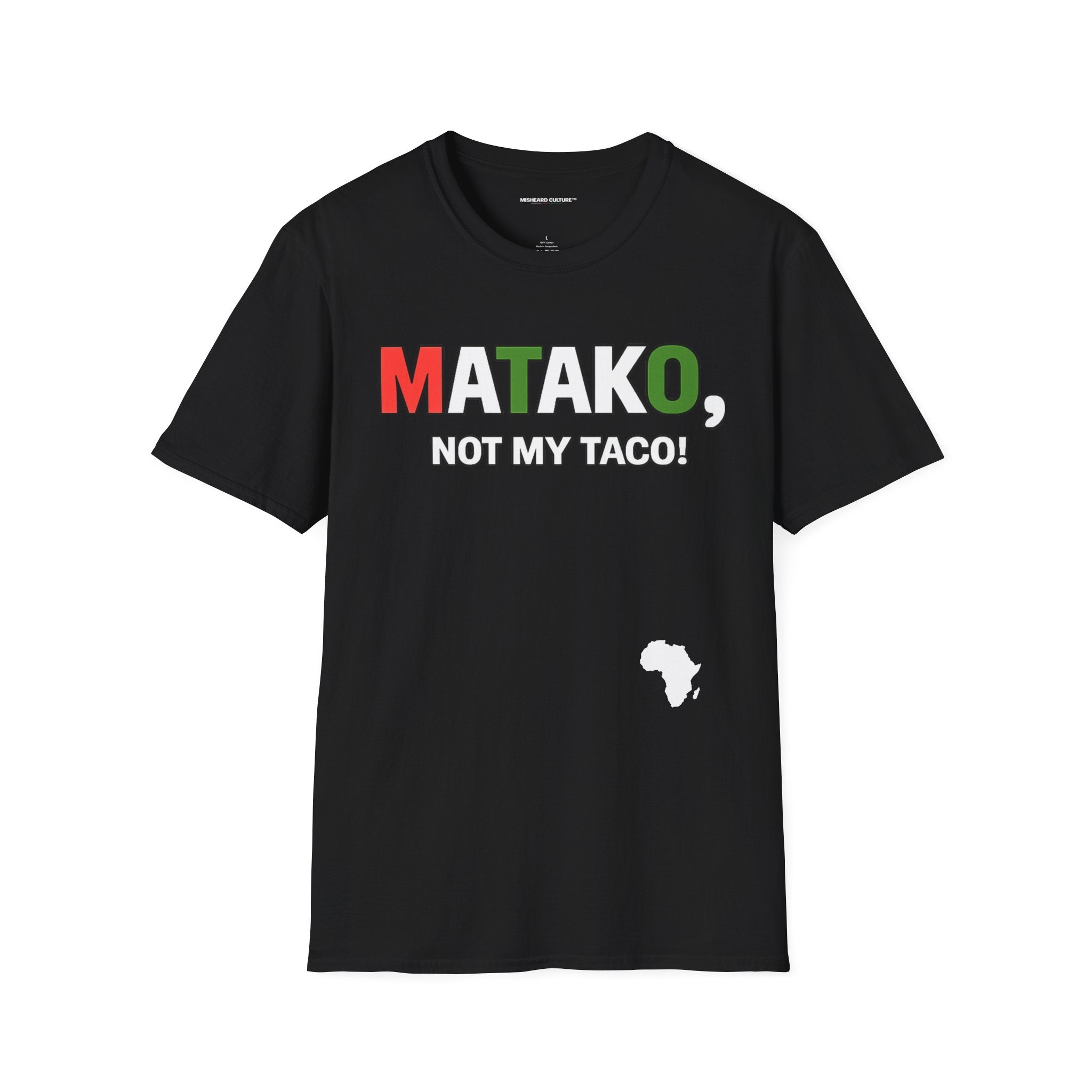 Matako, Not My Taco! | Funny Swahili Misheard Phrase T-Shirt