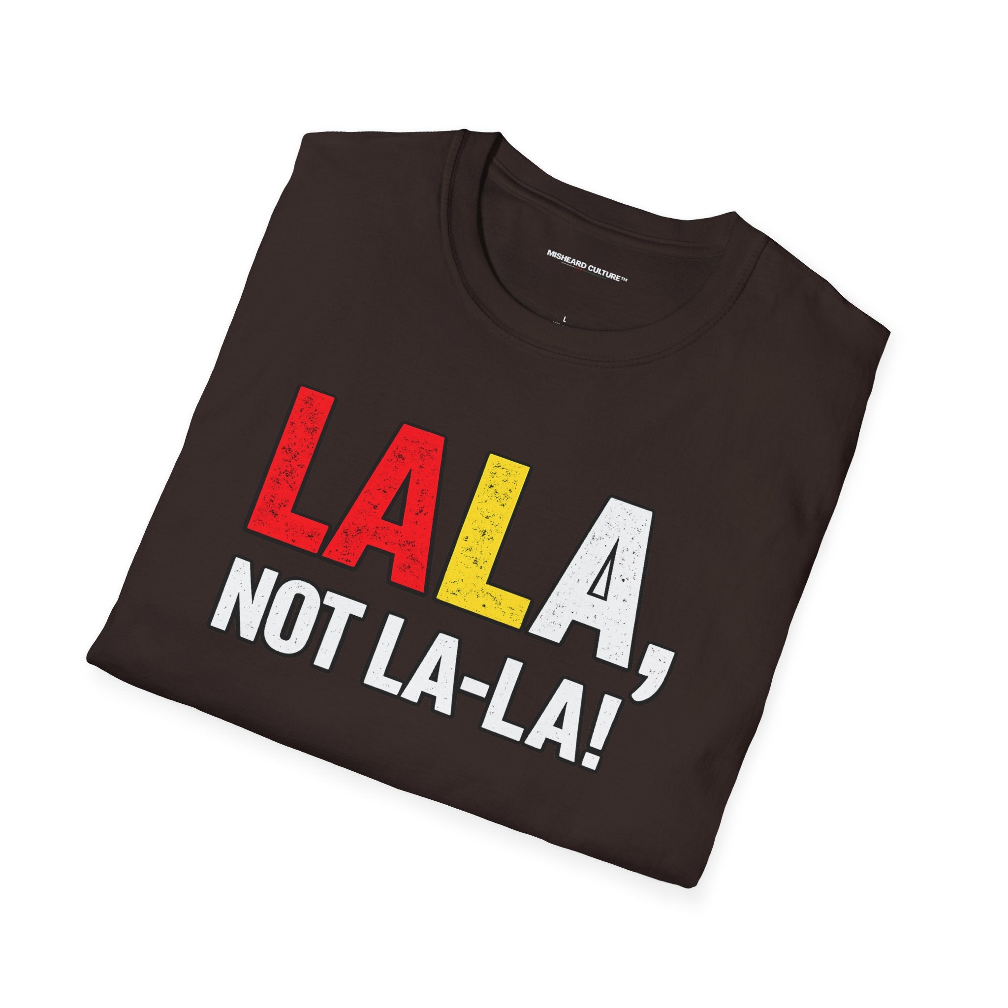 Lala, Not La-La! | Funny Swahili Misheard Phrase T-Shirt