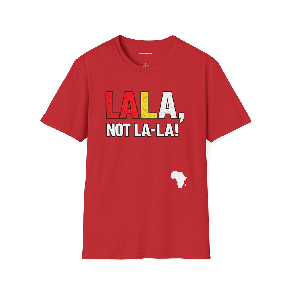 Lala, Not La-La! | Funny Swahili Misheard Phrase T-Shirt