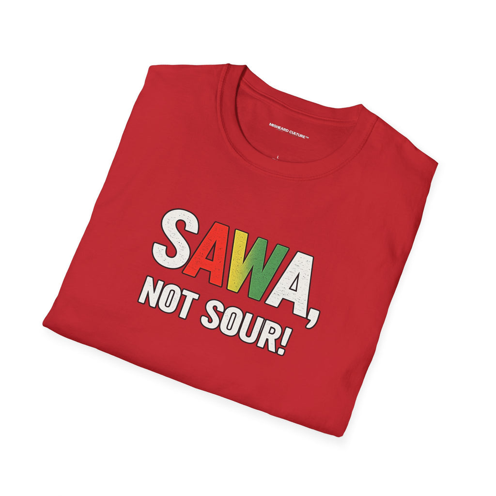 Sawa, Not Sour! | Funny Swahili Misheard Phrase T-Shirt