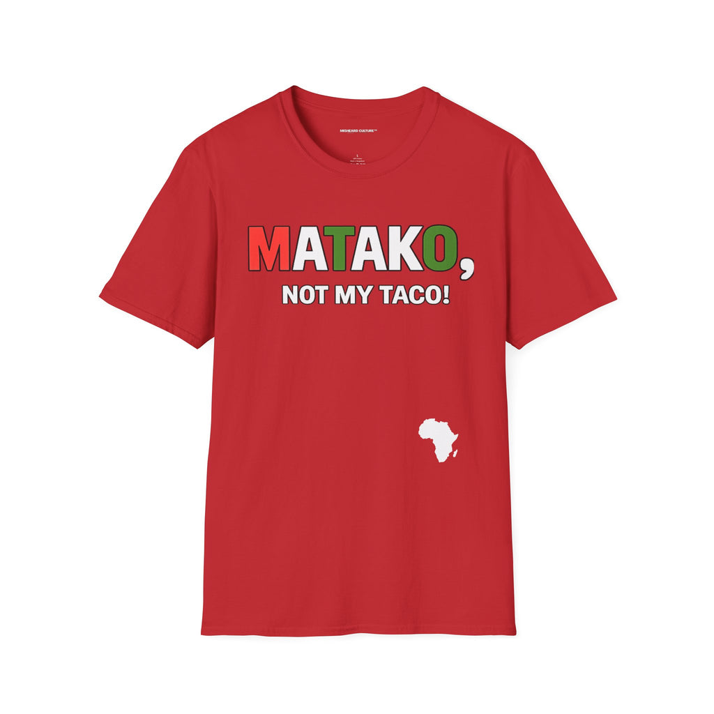 Matako, Not My Taco! | Funny Swahili Misheard Phrase T-Shirt